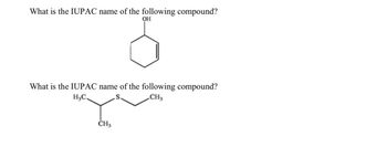 What is the IUPAC name of the following compound?
OH
What is the IUPAC name of the following compound?
H3C
S.
CH3
CH3