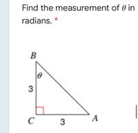 Find the measurement of 0 in
radians. *
В
3
C
3
A
