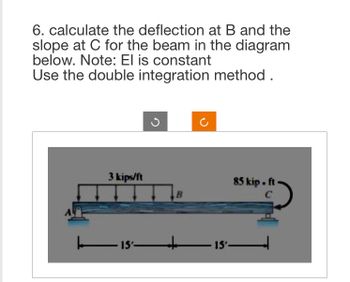 Answered: 6. Calculate The Deflection At B And… | Bartleby