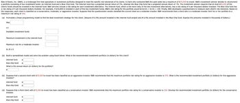 Blair & Rosen, Inc. (B&R), is a brokerage firm that specializes in investment portfolios designed to meet the specific risk tolerances of its clients. A client who contacted B&R this past week has a maximum of $70,000 to invest. B&R's investment advisor decides to recommend
a portfolio consisting of two investment funds: an Internet fund and a Blue Chip fund. The Internet fund has a projected annual return of 8%, whereas the Blue Chip fund has a projected annual return of 7%. The investment advisor requires that at most $45,000 of the
client's funds should be invested in the Internet fund. B&R services include a risk rating for each investment alternative. The Internet fund, which is the more risky of the two investment alternatives, has a risk rating of 6 per thousand dollars invested. The Blue Chip fund has
a risk rating of 4 per thousand dollars invested. For example, if $10,000 is invested in each of the two investment funds, B&R's risk rating for the portfolio would be 6(10) + 4(10) = 100. Finally, B&R developed a questionnaire to measure each client's risk tolerance. Based on
the responses, each client is classified as a conservative, moderate, or aggressive investor. Suppose that the questionnaire results classified the current client as a moderate investor. B&R recommends that a client who is a moderate investor limit his or her portfolio to a
maximum risk rating of 340.
(a) Formulate a linear programming model to find the best investment strategy for this client. (Assume W is the amount invested in the internet fund project and B is the amount invested in the Blue Chip fund. Express the amounts invested in thousands of dollars.)
Max
s.t.
Available investment funds
Maximum investment in the internet fund
Maximum risk for a moderate investor
N, B≥ 0
(b) Build a spreadsheet model and solve the problem using Excel Solver. What is the recommended investment portfolio (in dollars) for this client?
internet fund
blue chip fund $
What is the annual return (in dollars) for the portfolio?
$
(b) Suppose that a second client with $70,000 to invest has been classified as an aggressive investor. B&R recommends that the maximum portfolio risk rating for an aggressive investor is 370. What is the recommended investment portfolio (in dollars) for this aggressive
investor?
internet fund
blue chip fund $
(d) Suppose that a third client with $70,000 to invest has been classified as a conservative investor. B&R recommends that the maximum portfolio risk rating for a conservative investor is 220. Develop the recommended investment portfolio (in dollars) for the conservative
investor.
internet fund
blue chip fund
$
$