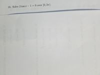 18. Solve 2 tan r-1 0 over [0, 27).
