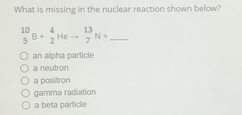 Answered: What Is Missing In The Nuclear Reaction… | Bartleby