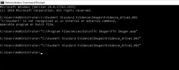 Administrator: Command Prompt
Microsoft Windows [Version 10.0.17763.1935]
(c) 2018 Microsoft Corporation. All rights reserved.
C:\Users\Administrator>C:\Daubert Standard Evidence\Image1\Evidence_drive1.001
"C:\Daubert' is not recognized as an internal or external command,
operable program or batch file.
C:\Users\Administrator> "C:\Program Files\AccessData\FTK Imager\FTK Imager.exe"
C:\Users\Administrator> "C:\Daubert Standard Evidence\Image1\Evidence_drive1.001"
C:\Users\Administrator> "C:\Daubert Standard Evidence Image1\Evidence_drive1.001"
C:\Users\Administrator>