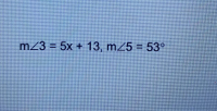 m/3 = 5x + 13, m/5 = 53°
