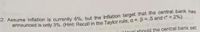 2. Assume inflation is currently 6% but the inflation target that the central bank has
announced is only 3%. (Hint: Recall in the Taylor rule, a = B = .5 and r* = 2%)
hot level should the central bank set
