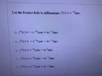 Use the Product Rule to differentiate f(v) = v-4sinv
