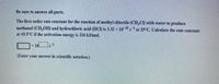 Be sure to answer all parts.
The first-order rate constant for the reaction of methyl chloride (CH,CI) with water to produce
methanol (CH,OH) and hydrochloric acid (HCI) is 3.32 × 10 10 at 25°C. Calculate the rate constant
at 45.5°C if the activation energy is l16 kJ/mol.
x 10
(Enter your answer in scientific notation.)
