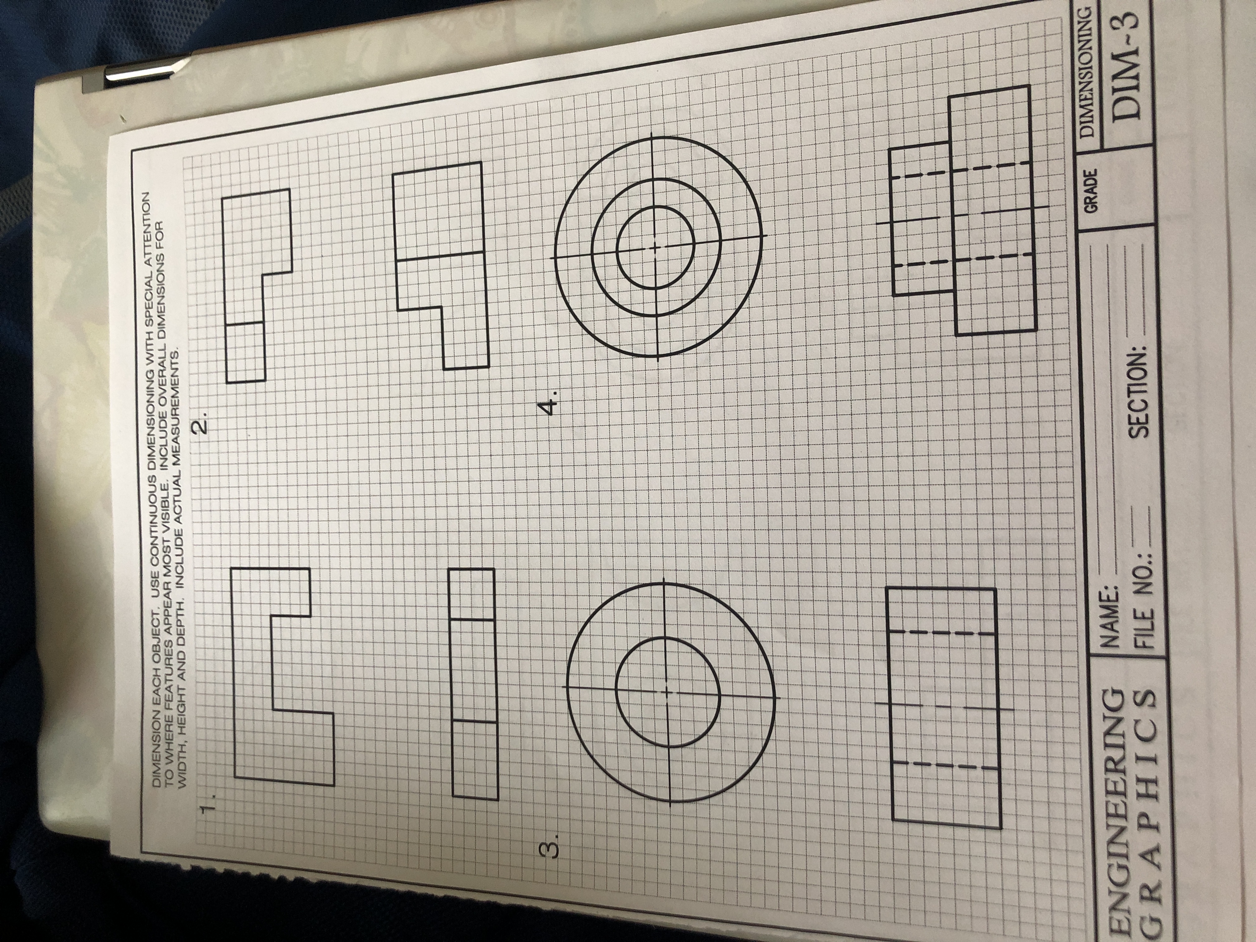 DIMENSION EACH OBJECT, USE CONTINUOUS DIMENSIONING WITH SPECIAL ATTENTION
TO WHERE FEATURES APPEAR MOST VISIBLE, INCLUDE OVERALL DIMENSIONS FOR
WIDTH, HEIGHT AND DEPTH. INCLUDE ACTUAL MEASUREMENTS.
2.
