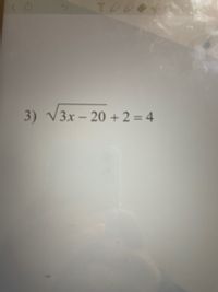 TO
3) V3x - 20 + 2 = 4
