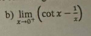 b) \(\lim_{{x \to 0^+}} \left( \cot x - \frac{1}{x} \right)\)

In this expression, we are finding the limit of the function \(\cot x - \frac{1}{x}\) as \(x\) approaches \(0\) from the positive side.