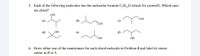 5. Each of the following molecules has the molecular formula C,H,,0 (check for yourself). Which ones
are chiral?
HO,
(a)
(b)
(c)
(d)
OH
()
HO,
OH
6. Draw either one of the enantiomers for each chiral molecule in Problem 5 and label its stereo-
center as R or S.
