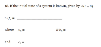 18. If the initial state of a system is known, given by Y(t = 0)
Y(t)=
where
and
Wn =
Cn=
HPn=
=