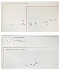 Draw the organic products formed in the reaction shown.
но-
H,0
heat
OH
Give the major organic product of cach reaction of y-valerolactone with each of the given six reagents under the conditions
indicated. Do not draw any byproducts formed.
Reagent
Product
a. Reaction with NaOH, H,O, heat; then H', H,O.
OH
