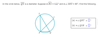 In the circle below, QS is a diameter. Suppose m RS = 122° and m Z SRT= 46°. Find the following.
S
(a) m 2QRT = ||
(b) m ZQSR
R
