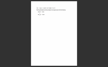 1
S (2 - 2x) dx = 4, and 2 - 2x > 0 when -1 ≤ x ≤ 1.
-1
Use this information and the principles of net signed area to find the following.
3
(a) f(2 - 2x) dx
1
3
(b) (2 - 2x) dx
-1