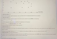 ### Transcription of Educational Content

**Scatter Diagram and Regression Analysis Exercise**

**Graph Explanation:**

The graph displayed is a scatter plot depicting a relationship between two variables: "Miles (1000s)" on the x-axis and "Price ($1000s)" on the y-axis. Each point on the graph represents a data pair showing the price of a car in thousands of dollars corresponding to the miles (in thousands) driven.

#### Questions:

**b. Interpretation of Scatter Diagram:**
What does the scatter diagram developed in part (a) indicate about the relationship between the two variables?
- **Select your answer**

**c. Estimation of Regression Equation:**
Develop the estimated regression equation that could be used to predict the price ($1000s) (to four decimals).
\[ \hat{y} =\ \_\_\_\_ \ -\ \_\_\_ \ x \]

**d. Significance Testing:**
Test for a significant relationship at the 0.05 level of significance (to three decimals).
\[ \text{p-value} =\ \_\_\_\_ \ \text{- Select your answer -} \ \alpha = 0.05 \]

**e. Goodness of Fit Evaluation:**
Did the estimated regression equation provide a good fit?
- **Select your answer**

**f. Interpretation of the Slope:**
Provide an interpretation for the slope of the estimated regression equation (to four decimals but dollar value to the nearest cent). Enter negative values as negative numbers.
- The slope of the estimated regression is \_\_\_\_ . Therefore, every additional 1,000 miles on the car's odometer will result in a $ \_\_\_\_ decrease in the predicted price.

**g. Price Prediction:**
Suppose that you are considering purchasing a previously owned 2007 Camry that has been driven 60,000 miles. Using the estimated regression equation developed in part (c), predict the price for this car (round to nearest dollar).
- $ \_\_\_

Is this the price you would offer the seller?