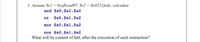 3. Assume $s1 = 0xefbcad97, $s2 = 0x6521fedc, calculate
%3D
and $s0,$s1,$s2
or
$s0,$s1,$s2
xor $s0,$s1,$s2
nor $s0,$s1,$s2
What will be content of $s0, after the execution of each instruction?
