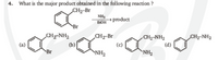 What is the major product obtained in the following reaction ?
CH2-Br
4.
NH3
► product
ELOH
Br
CH-NH2
CH-Br
CH2-NH2
CH2-NH2
(a)
(b)
(c)
(d)
Br
NH2
`NH2
