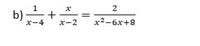 ### Equation

The equation presented is:

\[ \frac{1}{x-4} + \frac{x}{x-2} = \frac{2}{x^2 - 6x + 8} \]

This equation involves rational expressions, where each term is a fraction. The denominators involve algebraic expressions that must be handled carefully to solve for \( x \). 

**Details:**

- The first term is \(\frac{1}{x-4}\).
- The second term is \(\frac{x}{x-2}\).
- The right side of the equation is \(\frac{2}{x^2 - 6x + 8}\).

The quadratic expression in the denominator on the right-hand side can be factored to help simplify the equation further. The common method would usually involve finding a common denominator or factoring to solve the equation.