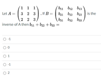 Answered: 1 1 1 B11 B12 B13 Let A = 3 2 3 . If B… | Bartleby