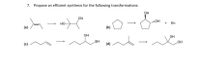 7. Propose an efficient synthesis for the following transformations:
OH
CN
OH
но-
+ En
(a)
(b)
он
SH
SH
LOH
