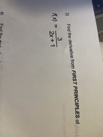 End
Find the derivative from FIRST PRINCIPLES of iza A
3)
3
f(x)
=
2x+1
noitomuil gniwo
4)
Find the