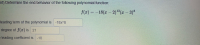 Determine the end behavior of the following polynomial function:
f(x) = -18(r – 2)"(r - 3)8
%3D
