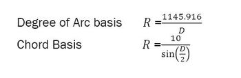 Degree of Arc basis
Chord Basis
R
R=
1145.916
D
10
sin