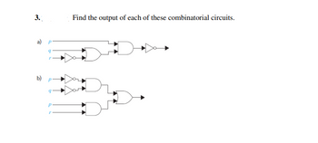 3.
b)
Р
r
Find the output of each of these combinatorial circuits.