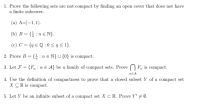 4. Use the definition of compactness to prove that a closed subset Y of a compact set
X CR is compact.
