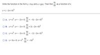 **Problem Statement:**

Write the function in the form \( y = f(u) \) and \( u = g(x) \). Then find \(\frac{dy}{dx}\) as a function of \(x\).

\[ y = (-2x + 8)^3 \]

**Options:**

- **Option A:**  
  \( y = u^3; \, u = -2x + 8; \, \frac{dy}{dx} = -6(-2x + 8)^2 \)

- **Option B:**  
  \( y = u^3; \, u = -2x + 8; \, \frac{dy}{dx} = 3(-2x + 8)^2 \)

- **Option C:**  
  \( y = u^3; \, u = -2x + 8; \, \frac{dy}{dx} = -2(-2x + 8)^3 \)

- **Option D:**  
  \( y = 3u + 8; \, u = x^3; \, \frac{dy}{dx} = -6x^2 \)