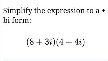 Answered: Simplify the expression to a + bi form:… | bartleby