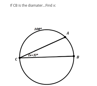 Answered: If CB is the diamater... Find x: C 108⁰… | bartleby