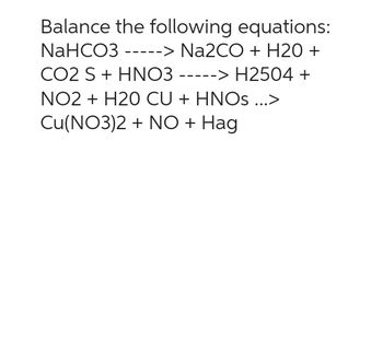 Answered: Balance The Following Equations: NaHCO3… | Bartleby