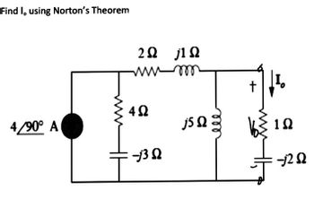 Find I, using Norton's Theorem
4/90° Α
2Ω j1Ω
wwwm
4Ω
-3 Ω
j5 2 3
+
1Ω
-2 Ω