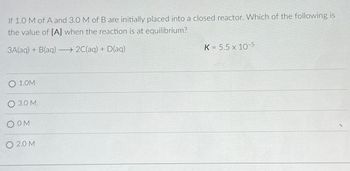 Answered: If 1.0 M of A and 3.0 M of B are… | bartleby