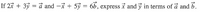 If 23 + 33 = d and -i + 53 = 6b, express i and y in terms of å and b.
