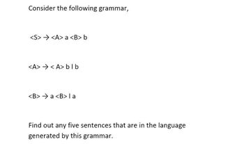 Answered: Consider The Following Grammar, A B… | Bartleby