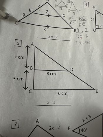 5
5
x cm
7
3 cm
B
A
B
7
A
X
I
7
X = 12
8 cm
x=3
7
с
1261
16 cm
4
X
AB BC
AD De
D
E1,1
120 X
7X=840
X+3
2x-2 E 40°
P
21
E