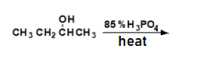 он
85% H,PO4
CH 3 CH2 CHCH3
heat
