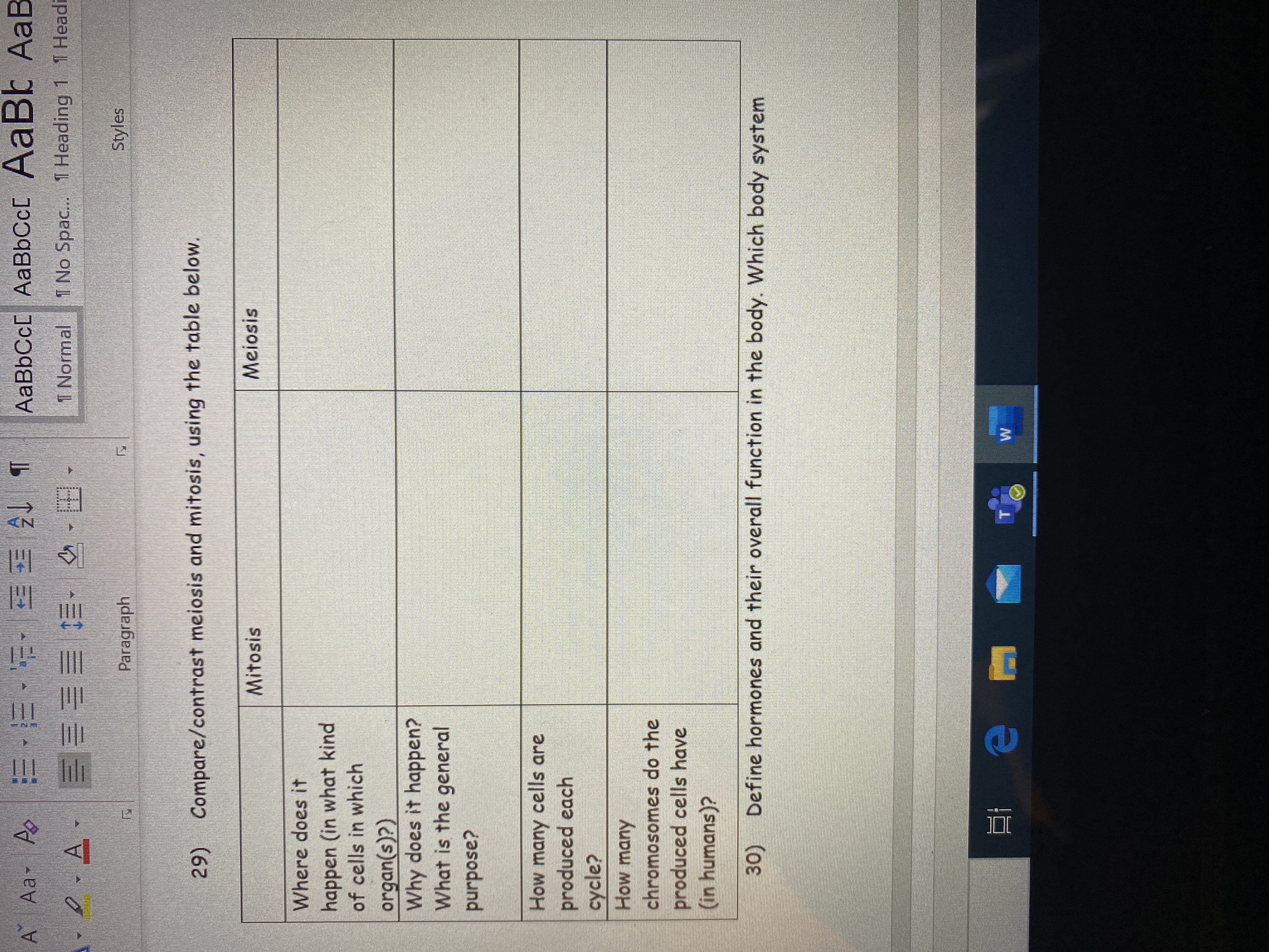 Compare/contrast meiosis and mitosis, using the table below.
