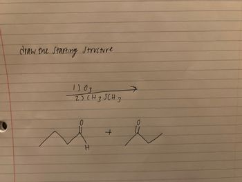 draw the starting Structure
1) 03
2) (H 3 JCH 3
sfe
+
H