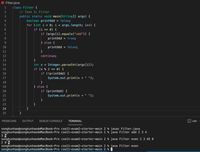 O Filter.java
1
class Filter {
2
// Task 3: Filter
public static void main(String[] args) {
boolean printOdd = false;
for (int i = 0; i < args.length; i++) {
if (i == 0) {
if (args[i].equals("odd")) {
print0dd = true;
} else {
7
10
print0dd = false;
11
}
12
continue;
}
13
int x = Integer.parseInt(args [i]);
if (x % 2 == 0) {
if (!print0dd) {
System.out.print(x + " ");
}
} else {
if (print0dd) {
14
15
16
17
18
19
20
System.out.print(x + " ");
}
21
22
23
}
24
}
25
}
PROBLEMS
OUTPUT
DEBUG CONSOLE
TERMINAL
> zsh
songkunhao@songkunhaodeMacBook-Pro cse11-exam2-starter-main 2 % javac Filter.java
songkunhao@songkunhaodeMacBook-Pro cse11-exam2-starter-main 2 % java Filter odd 2 3 4
songkunhao@songkunhaodeMacBook-Pro cse11-exam2-starter-main 2 % java Filter even 2 3 45 8
2 8 %
songkunhao@songkunhaodeMacBook-Pro cse11-exam2-starter-main 2 % java Filter even
songkunhao@songkunhaodeMacBook-Pro cse11-exam2-starter-main 2 %
