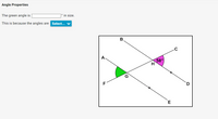 Angle Properties
The green angle is
° in size.
This is because the angles are Select...
В
.C
58°
E
