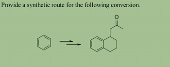 Provide a synthetic route for the following conversion.