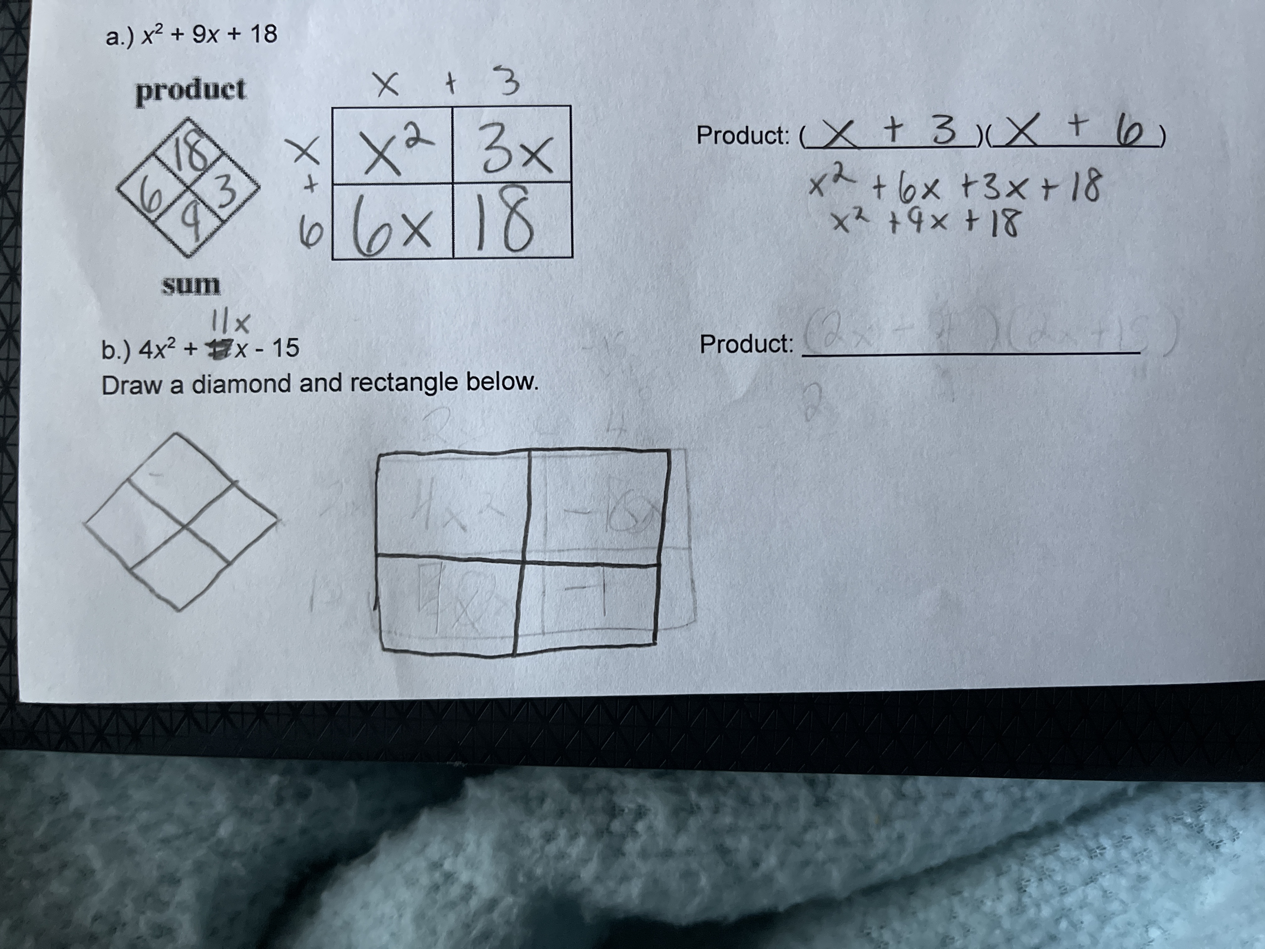 a.) x² + 9x + 18
product
93
6/6x18
3x
Product: X + 3X t 6
6/8
xんt6x t3x18
xス +9x+18
sum
11x
b.) 4x² + x - 15
Draw a diamond and rectangle below.
Product:
