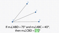 A
C
If MZABD = 75° and mLABC = 40°,
then MZCBD = [?]°
%3D
