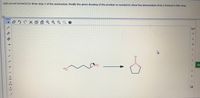 Add curved arrow(s) to draw step 2 of the mechanism. Modify the given drawing of the product as needed to show the intermediate that is formed in this step.
H.
C
N.
II
P.
H.
Clo.
CI
Br
HO.
Ź + I +† + +1
****
