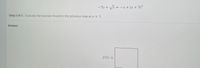 – 5y + Vx = -x + (x + 5)²
Step 2 of 3: Evaluate the function found in the previous step at x = 1.
Answer
f(1) =
