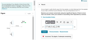 Answered: You are standing 2.5 m directly in… | bartleby